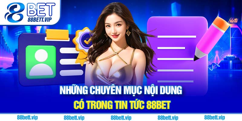Những chuyên mục nội dung có trong tin tức 88Bet